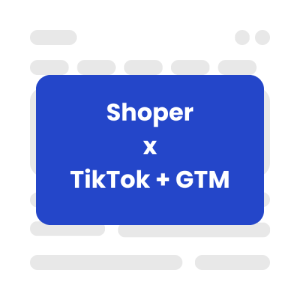 Pixel TikTok dla Shoper - wdrożenie przez GTM